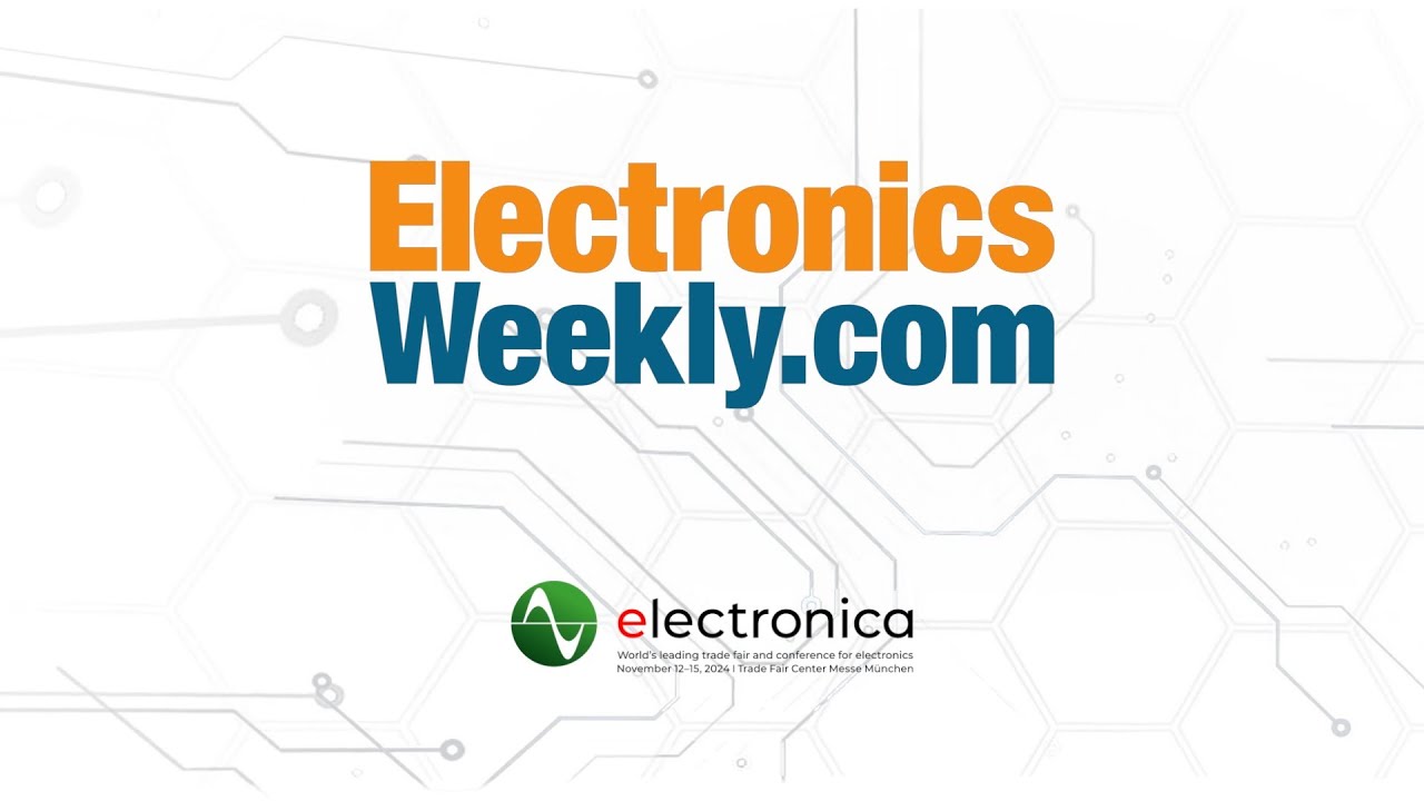 Electronics Weekly Explores Electronica 2024