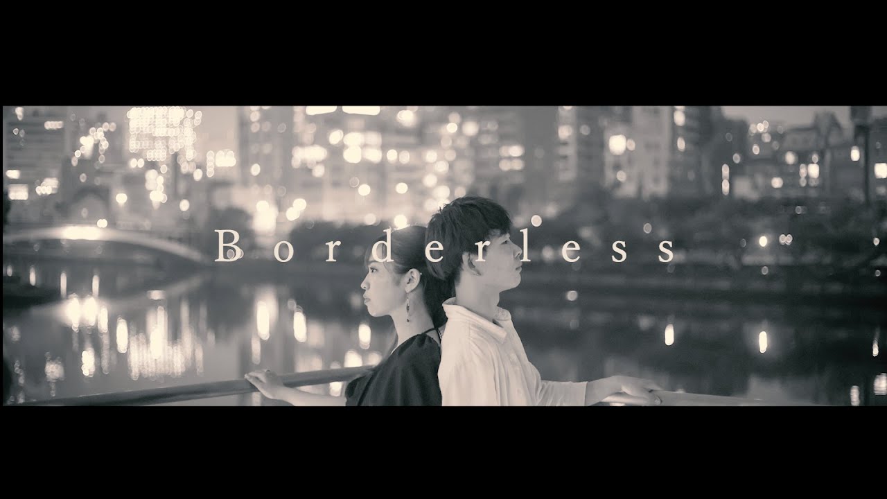 【MV】 Borderless - ネオンと無重力 (Official Music Video)