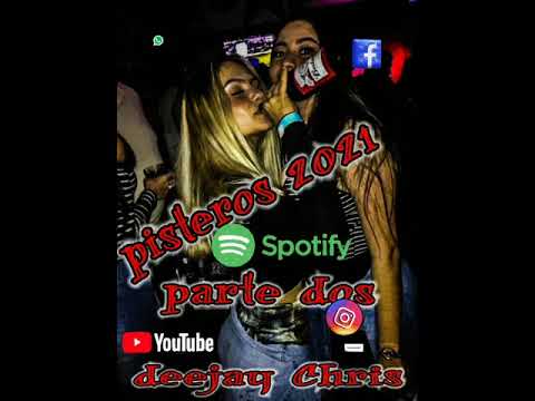 PISTEROS 2021 PARTE DOS DEEJAY CHRIS