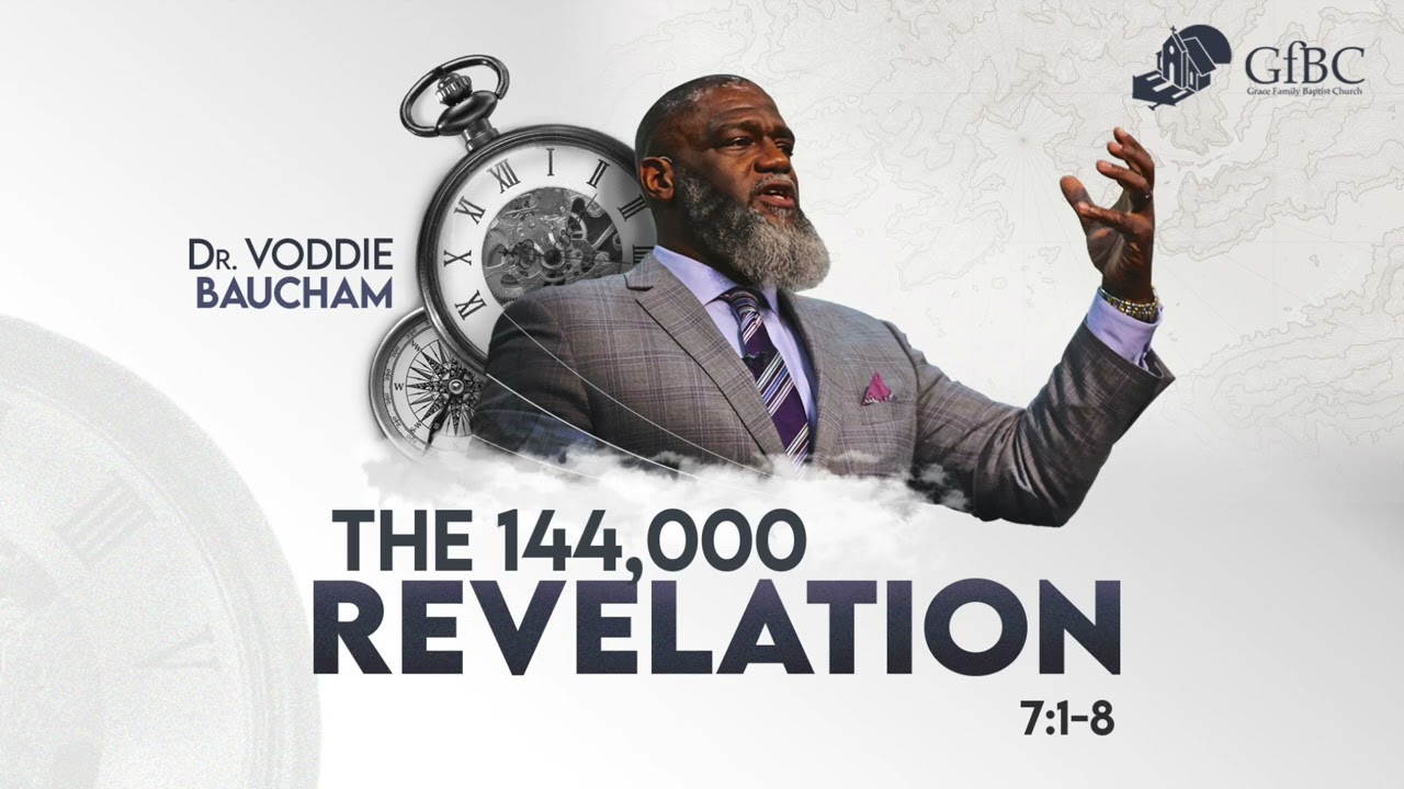 The 144,000  --  Voddie Baucham