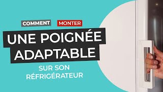 Réfrigérateur : Monter une poignée adaptable