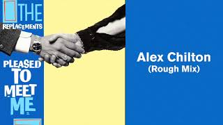 The Replacements - Alex Chilton (Rough Mix) (Official Audio)