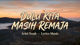 Download lagu Ariel Noah - Dulu Kita Masih Remaja (ost. dilan itb 1997) (Lyrics Video) Indonesia Pop Song mp3 Download lagu Ariel Noah - Dulu Kita Masih Remaja (ost. dilan itb 1997) (Lyrics Video) Indonesia Pop Song mp3