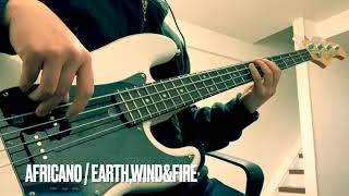 Africano  / Earth,Wind&amp;Fire / Bass Cover