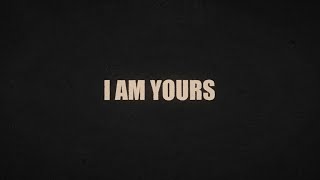 NEEDTOBREATHE - “I Am Yours” [Lyric Video]