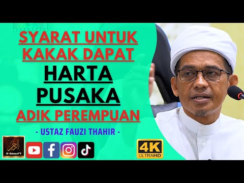 Ustaz Fauzi Thahir - SYARAT UNTUK KAKAK DAPAT HARTA PUSAKA ADIK PEREMPUAN