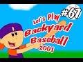 Let S Play Backyard Baseball 2001 With Commentary Pt 67 WILEY1080 IS DUMB