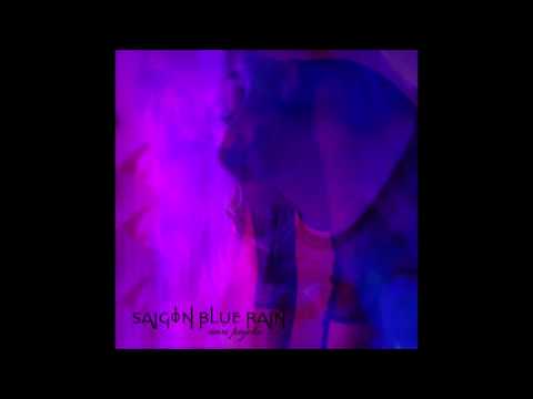 Saigon Blue Rain - The Unknown [AUDIO]