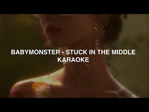 BABYMONSTER (베이비몬스터) - 'Stuck In The Middle' KARAOKE