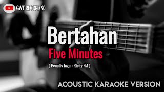 Download lagu Five Minutes - Bertahan (Karaoke Akustik) mp3 Download lagu Five Minutes - Bertahan (Karaoke Akustik) mp3