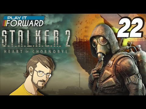 S.T.A.L.K.E.R. 2: Heart of Chornobyl Ep22 || Play it Forward