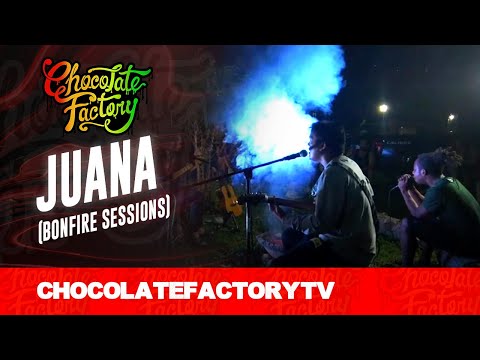 Chocolate Factory - JUANA (Bonfire Sessions)