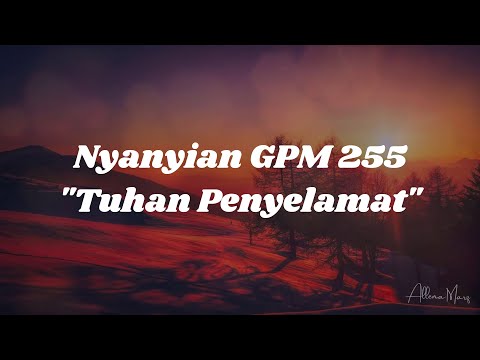 Nyanyian GPM 255 - Tuhan Penyelamat | Lagu rohani | Musik Gereja