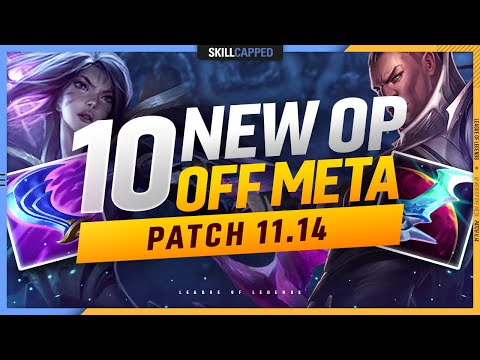 The 10 MOST OP Off-Meta CHAMPS and BUILDS for Patch 11.14! - Skill Capped
