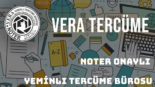 Vera Tercüme - Noter Onaylı Yeminli Tercüme Bürosu