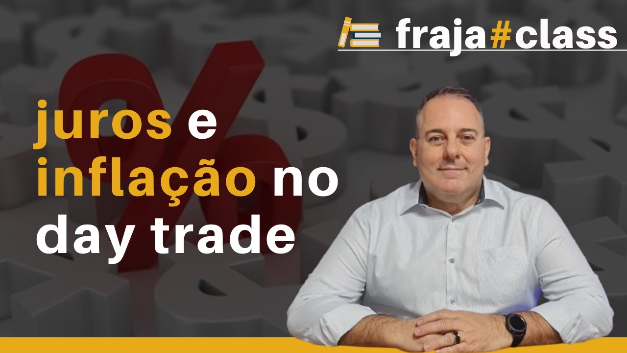 Qual o impacto dos Juros e Inflação para o Day Trade?