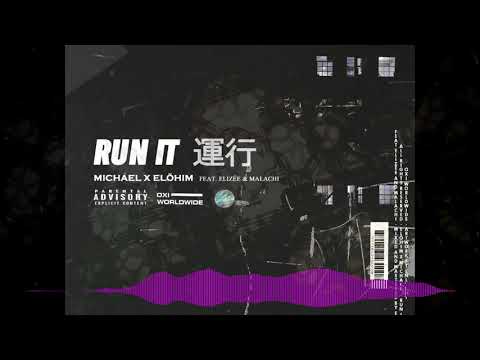 Elohim & MichaelxTuohy (ft Malachi & Elizee) - Run it