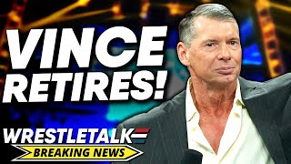 BREAKING: Vince McMahon RETIRES from WWE! | WrestleTalk