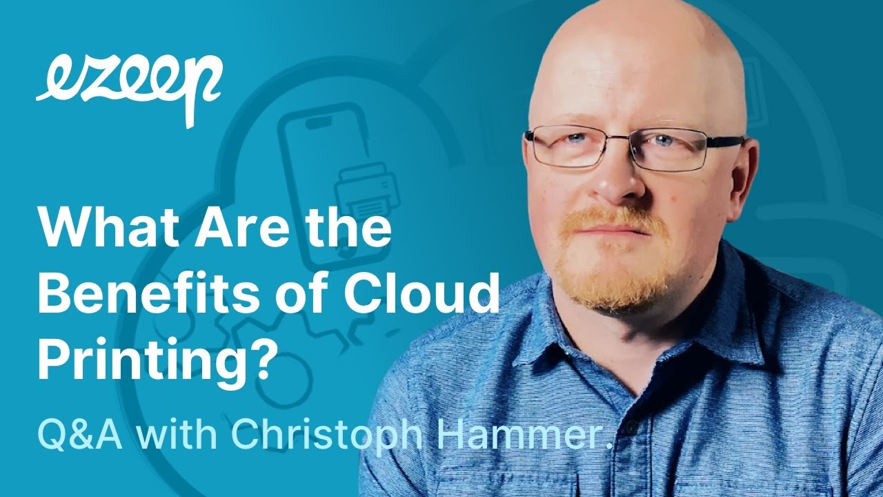 What Are the Benefits of Cloud Printing? Christoph Hammer, ezeep
