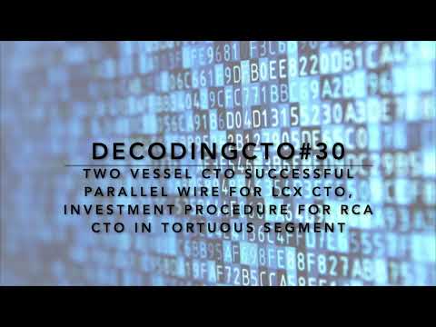 Successful Antegrade With Parallel Wire | Decoding CTO Case - 30