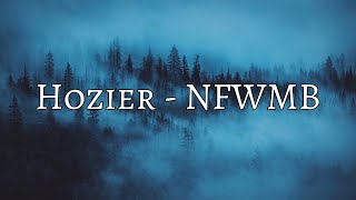 Hozier - NFWMB (Lyrics)