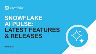 Snowflake AI Pulse: Latest Features & Releases