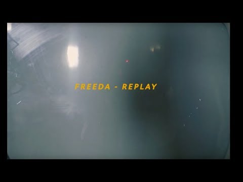 Freeda - Replay (Official Video)