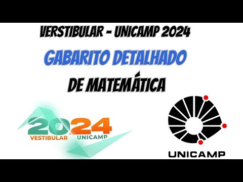 GABARITO DETALHADO - UNICAMP 2024: MATEMÁTICA