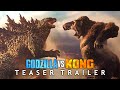 GODZILLA vs KONG 2021 Teaser Trailer Co GODZILLA vs KONG 2021 Teaser Trailer Co