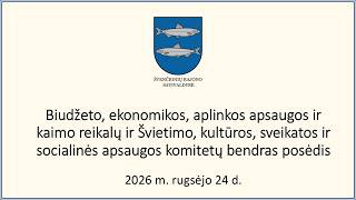 Švenčionių rajono savivaldybės tarybos komitetų bendras posėdis 2026-09-24