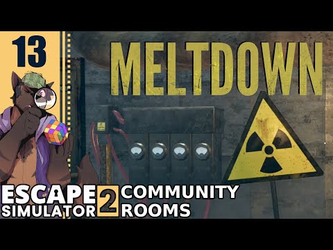 MELTDOWN - Let's Play Escape Simulator 2 Community Rooms Co-op [Part 13]