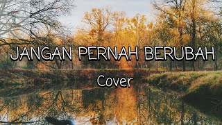 Download lagu Jangan Pernah Berubah - ST12 (Cover) Lirik mp3