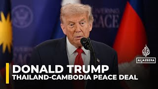 'Momentous day for Southeast Asia': Trump presides over Thailand-Cambodia peace deal