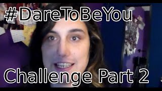 #DareToBeYou Challenge (Part 2)