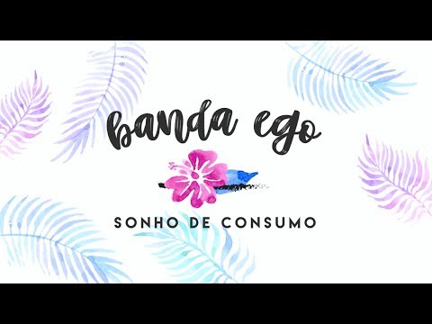 Banda Ego - Sonho de Consumo (Lyric Video)