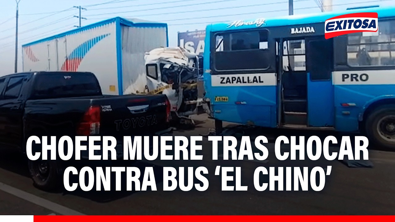 🔴🔵Chofer de camión muere tras chocar contra un bus de 'Los Chinos' en la Panamericana Norte