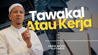Download lagu TAWAKKAL ATAU KERJA? Habib Novel Alaydrus di ISTIQLAL mp3 Download lagu TAWAKKAL ATAU KERJA? Habib Novel Alaydrus di ISTIQLAL mp3