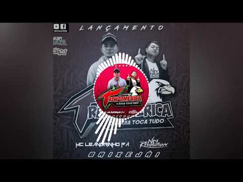 💥DJ NEY REVOLUTION E MC LEANDRINHO PA - LOOP DO NOVO TRANZAMERICA