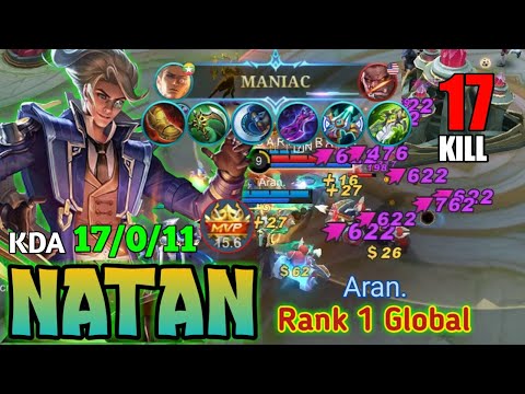 MANIAC 17 KILLS !! NO DEAD NATAN MID LANE  ! Top 1 Global Natan Gameplay 2022 - Mobile Legends