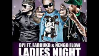 Opi Ft Farruko & Ñengo Flow - Ladies Night (Official Remix)