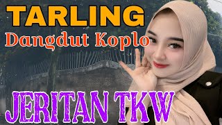 Download lagu TARLING DANGDUT KOPLO || JERITAN TKW mp3