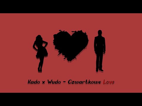 Kado x Wudo - Czwartkowe Love (prod.nk music)