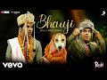Bhauji - Full Song - Roohi | Rajkummar, Janhvi, Varun| Sachin-Jigar | Divya | Amitabh
