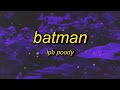 [1 HOUR] LPB Poody - Batman (Lyrics)  she told me to recline, so I had to let back the seat