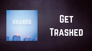 The Killers - Get Trashed (Lyrics)