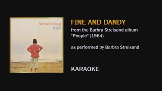 Fine and Dandy (as performed by Barbra Streisand, from her 1964 album "People") - Karaoke
