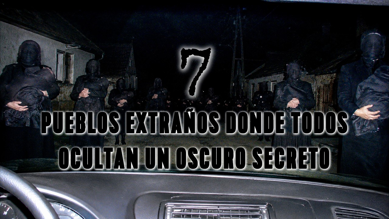 7 Pueblos Extraños donde Todos Ocultan un Oscuro Secreto