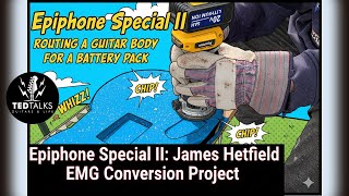 Epiphone Special II (Part 3) | Routing a Battery Box for James Hetfield EMG Active Pickups