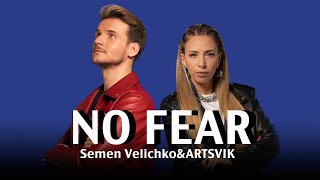Artsvik &amp; Semen Vilichko - NO FEAR
