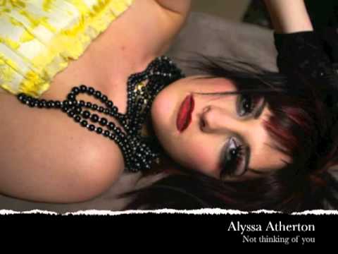 Alyssa Atherton - Not thinking of you